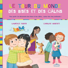 Le tour du monde des bises et des câlins - Fugier Laurence ; Modeste Caroline