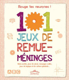 101 jeux de remue-méninges - Myers Bernard ; Lintignat Isabelle ; Tessier Frédé
