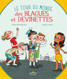 Le tour du monde des blagues et devinettes - Mullenheim Sophie de ; Loiselet Camille