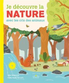 Je découvre la nature avec les cris des animaux. Avec 1 CD audio - Diederichs Gilles ; Horvath Marie-Noëlle