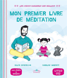Mon premier livre de méditation. Avec 1 CD audio - Diederichs Gilles ; Modeste Caroline