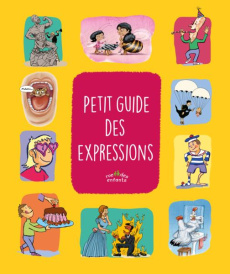 Petit guide des expressions - Cheminée Pascale ; Lefort Benjamin ; Tessier Thoma