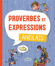 Proverbes et expressions anglais - Cannella René