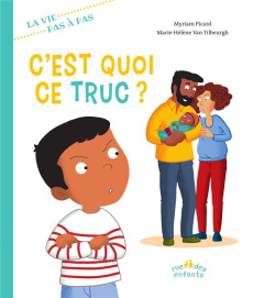 C'est quoi ce truc ? - Picard Myriam ; Van Tilbeurgh Marie-Hélène