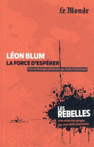 Léon Blum. La force d'espérer - Chamouard Aude ; Kauffmann Grégoire