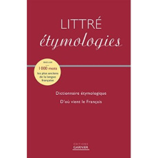 Littré étymologies - COLLECTIF