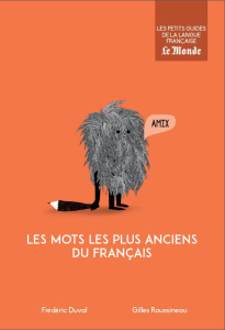Les mots les plus anciens du français. La naissance du français ; Les milles mots les plus anciens d - Duval Frédéric ; Roussineau Gilles