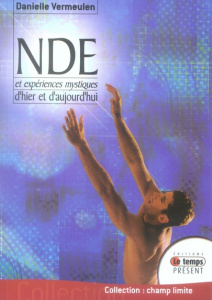 NDE et expériences mystiques d'hier et d'aujourd'hui - Vermeulen Danielle