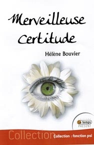 Merveilleuse certitude - Bouvier Hélène