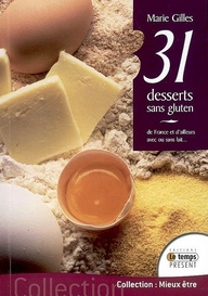 31 desserts sans gluten. Avec ou sans lait...de France et d'ailleurs - Gilles Marie ; Massabie Yann-Patrick