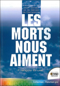 Les morts nous aiment. Messages et enseignements du monde de Lumière - Brune François ; Winter Jean ; Dampierre Gérald de