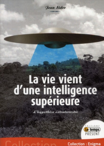 La vie vient d'une intelligence supérieure - Sider Jean