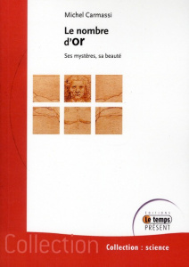 Le nombre d'or. Ses mystères, sa beauté - Carmassi Michel