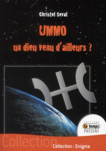Ummo. Un Dieu venu d'ailleurs ? - Seval Christel ; Holbecq André-Jacques