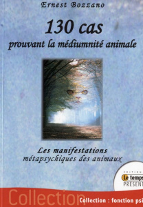 130 cas prouvant la médiumnité animale. Les manifestations métapsychiques des animaux - Bozzano Ernest