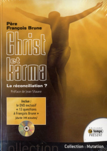Christ et karma. La réconciliation ? Avec 1 DVD - Brune François ; Staune Jean