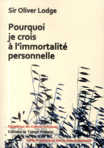 Pourquoi je crois à l'immortalité personnelle - Lodge Oliver Joseph