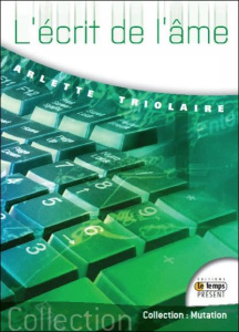 L'écrit de l'âme - Triolaire Arlette ; Brune François