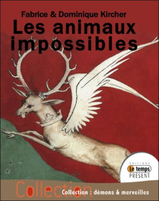Les animaux impossibles - Kircher Fabrice ; Kircher Daniel
