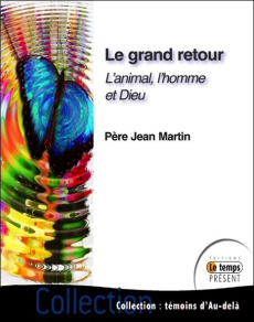 Le grand retour. L'animal, l'homme et Dieu - Martin Jean