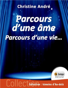 Parcours d'une âme - Parcours d'une vie - André Christine