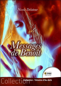 Au fil d'un songe. Messages de Benoît (2013-2015) - Delatour Nicole