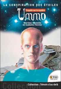 La conspiration des étoiles. Enquête sur le mystère UMMO - Castello Martine ; Février Isabelle