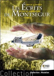 Les écrits de Montségur. Tome 2, Eveil et libération - Ladoux Odile