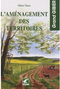 L'aménagement des territoires - Titeux Gilbert