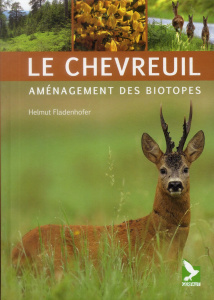 Le chevreuil. Aménagement des biotopes - Fladenhofer Helmut ; Titeux Gilbert