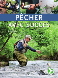 Pêcher avec succès - Eiber Hans ; Richter Charles