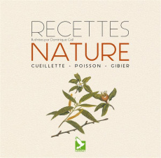 Recettes nature. Cueillette - Poisson - Gibier - Gall Dominique