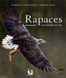 Rapaces. Maîtres du ciel - Nill Dietmar ; Pröhl Torsten ; Ziegler Bernhard ;