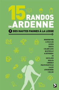 15 randos en Ardenne. Tome 1, Des Hautes Fagnes à la Lesse - Demeter Didier
