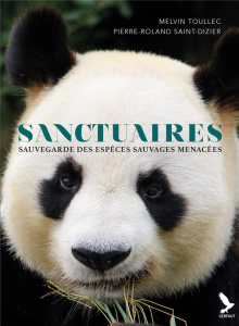 Sanctuaires. Sauvegarde des espèces sauvages menacées - Toullec Melvin ; Gay Pierre