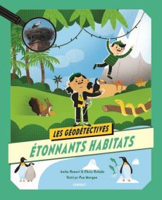 Etonnants habitats - Ganeri Anita ; Oxlade Chris ; Morgan Pau ; Hatwood