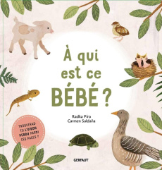 A qui est ce bébé ? - Piro Radka ; Saldaña Carmen ; Le Breton Axèle