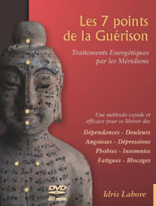 Les 7 points de la guérison / Traitements énergétiques par les méridiens Tome 1, Techniques de base - Lahore Idris