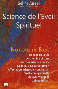 Science de l'Eveil Spirituel. Tome 1, Notions de base de psycho-anthropologie - Aïssel Selim ; Hild Johan