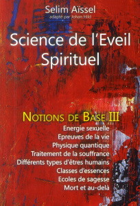 Science de l'Eveil Spirituel. Tome 3, Notions de base de psycho-anthropologie - Aïssel Selim ; Hild Johan