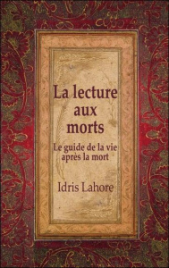Lecture aux morts. Le guide de la vie après la mort - Lahore Idris
