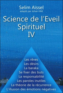Science de l'éveil spirituel IV - Aïssel Selim ; Hild Johan