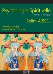 Psychologie spirituelle. Théories et pratiques - Aïssel Selim ; Hild Johan