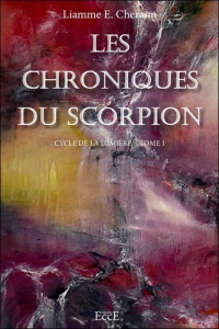 Les Chroniques du Scorpion. Cycle de la lumière Tome 1, Les Chroniques de l'Ombre - Cherann Liamme E