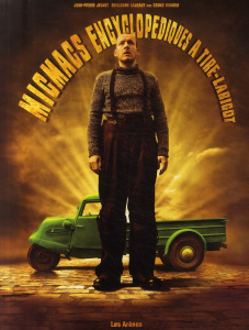Micmacs Encyclopédiques à tire-larigot - Jeunet Jean-Pierre ; Laurant Guillaume ; Léandri B