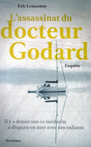 L'assassinat du docteur Godard. Enquête - Lemasson Eric