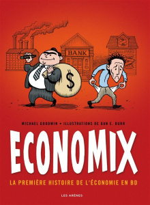 Economix. La première histoire de l'économie en BD - Goodwin Michael - Burr Dan E. - Bach David - Bakan