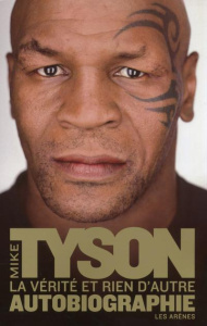 La vérité et rien d'autre. Autobiographie - Tyson Mike ; Delporte Carole ; Bury Laurent ; Slom