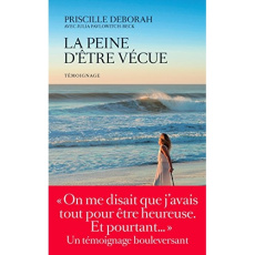 La peine d'être vécue - Deborah Priscille ; Pavlowitch-Beck Julia