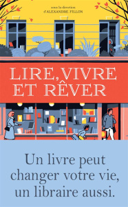 Lire, vivre et rêver - Fillon Alexandre ; Barbéris Dominique ; Bassignac